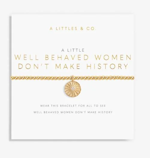 Best bangle bracelets with engraved floral patterns for a delicate and elegant design-A Little Well Behaved Women Don't Make History Gold Bracelet